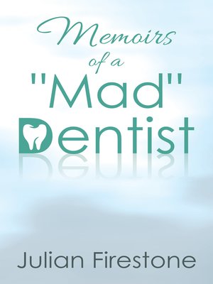 cover image of Memoirs of a "Mad" Dentist